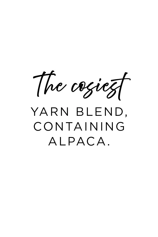 Graphic with black lettering on a white background: ‘The cosiest yarn blend containing alpaca.’