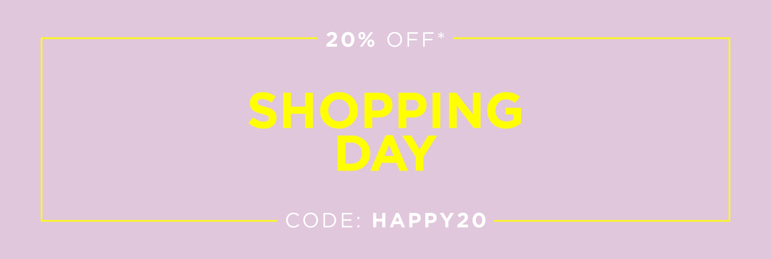 Purple Banner with yellow lettering - saying "shopping day with 20% OFF use Code: HAPPY20"