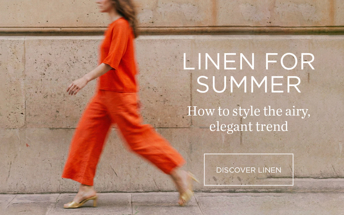 Left: Model wears two-piece linen set in bloodorange. Right: Linen for summer: Hot to style teh airy, elegant trend. Discover linen.